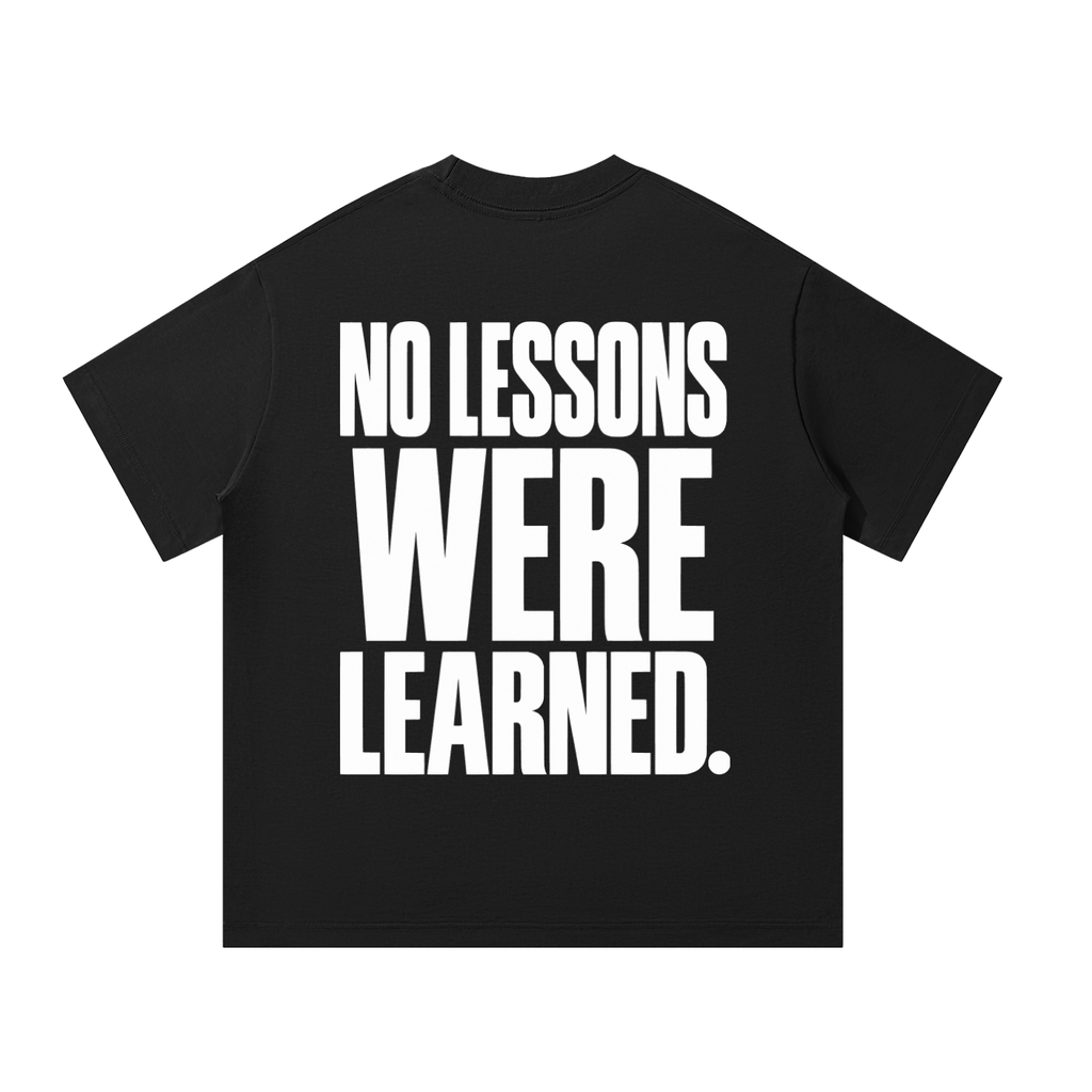 No Lessons Were Learned Heavyweight Oversized T-Shirt